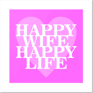 Happy Wife Happy Life Posters and Art